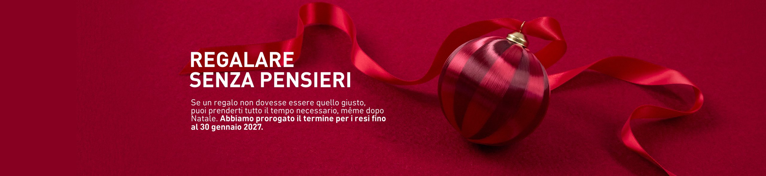  Info immagine: Se un regalo non va bene, nessun problema. Prolunghiamo il periodo di restituzione fino al 30/01/2027. 
