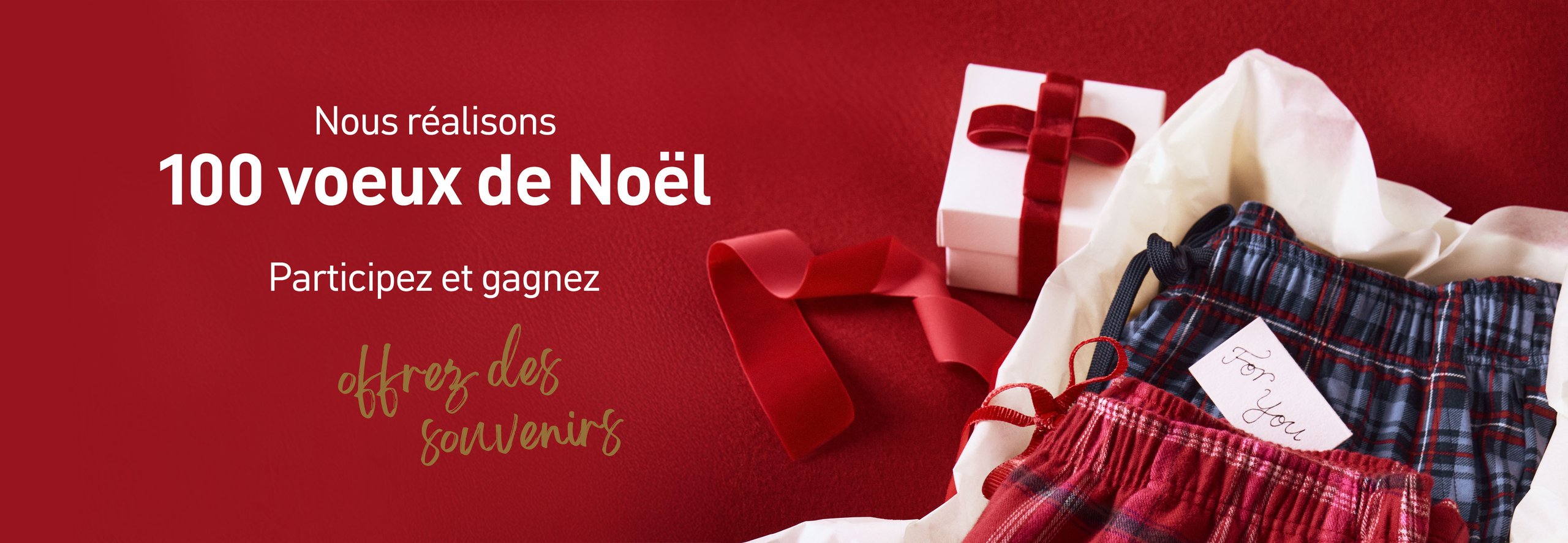 Nous réalisons 100 souhaits de Noël      Participez dès maintenant et gagnez    Offrez des souvenirs